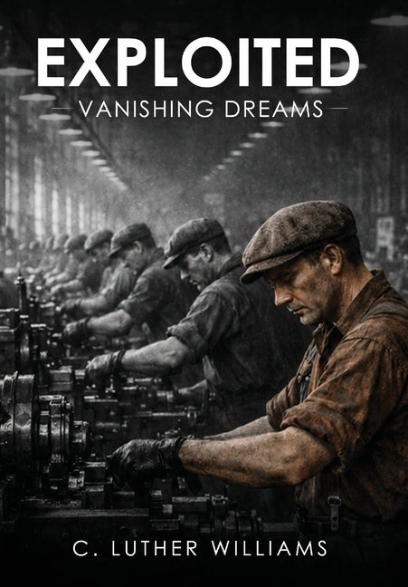 Exploited: Vanishing Dreams by Williams, C. Luther