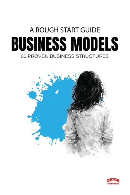 A Rough Start Guide To Business Models