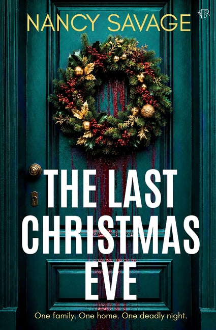 The Last Christmas Eve: A gripping and twist-filled festive psychological thriller by Savage, Nancy
