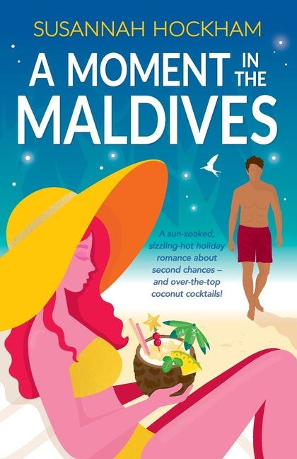 A Moment in the Maldives: A sun-soaked spicy holiday romance about second chances