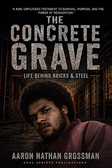 The Concrete Grave: Life behind bricks & Steel