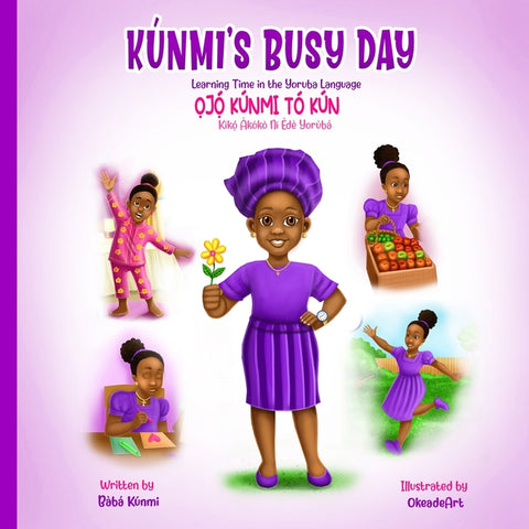 Kúnmi's Busy Day Ọjọ́ Kúnmi Tó Kún by BÃ bÃ¡ KÃºnmi