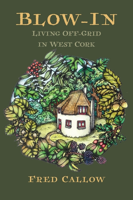 Blow-In: Living Off-Grid in West Cork