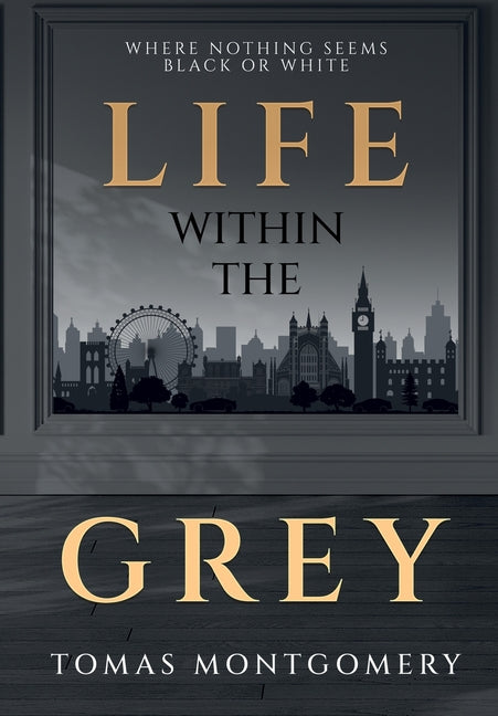 Life Within The Grey by Montgomery, Tomas