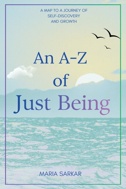 An A-Z of Just Being