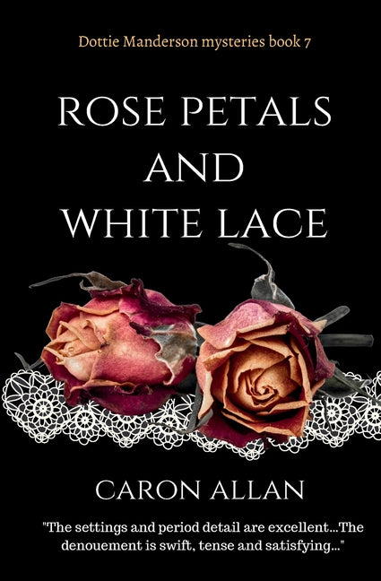 Rose Petals and White Lace: Dottie Manderson mysteries book 7