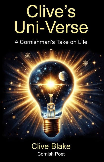 Clive's Uni-Verse: A Cornishman's Take on Life by Blake, Clive