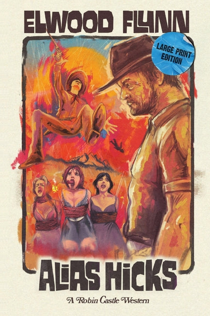 Alias Hicks: Large Print Edition by Flynn, Elwood