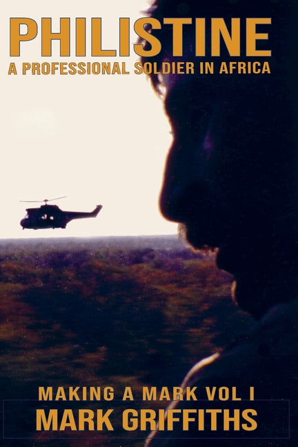 Philistine: A professional Soldier in Africa