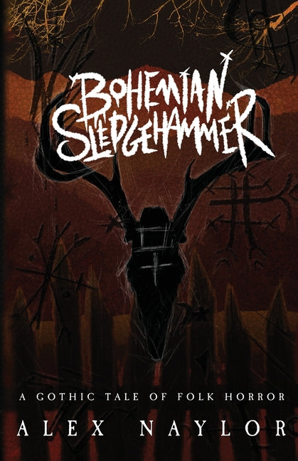 Bohemian Sledgehammer: A Gothic Tale of Folk Horror