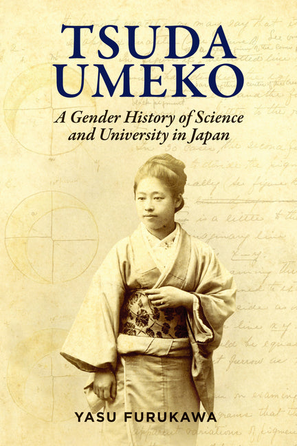 Tsuda Umeko: A Gender History of Science and University in Japan