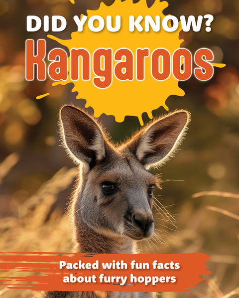 Did You Know? Kangaroo: Packed with Fun Facts about the Most Endearing Animal in the World