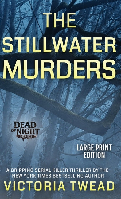 The Stillwater Murders (LARGE PRINT): A gripping serial killer thriller from the New York Times bestselling author
