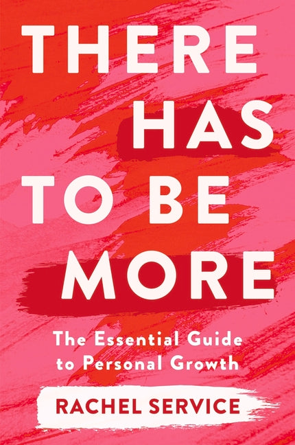 There Has to Be More: The Essential Guide to Personal Growth