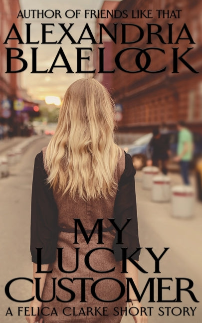 My Lucky Customer by Blaelock, Alexandria
