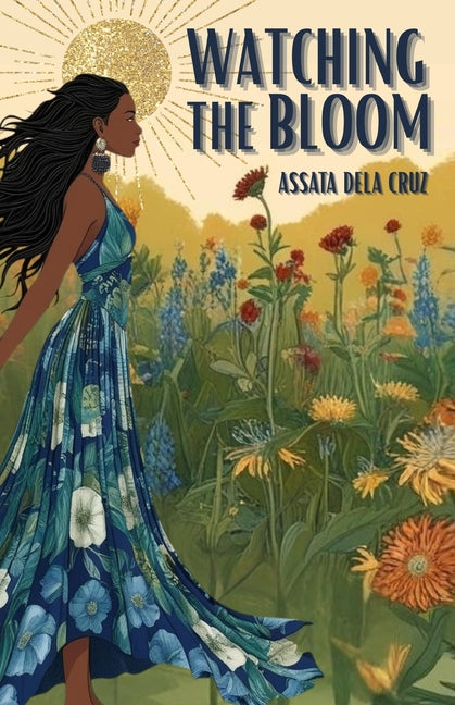 Watching The Bloom by Dela Cruz, Assata