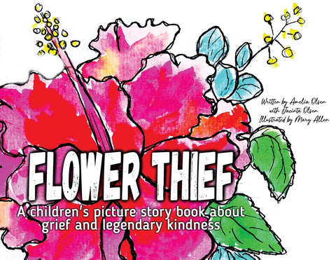 Flower Thief: A story about grief and legendary kindness