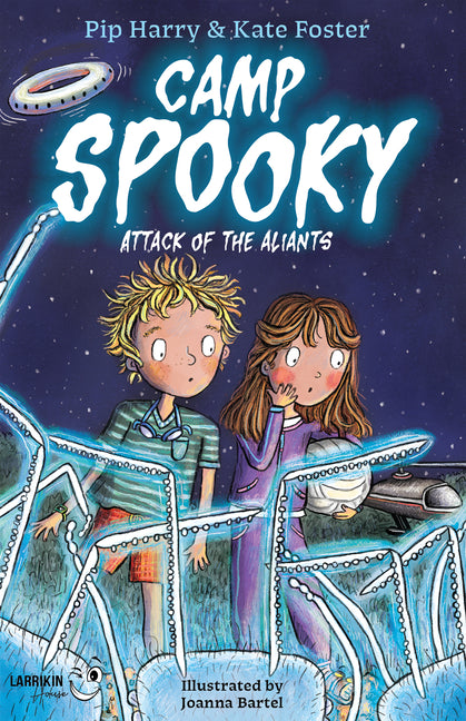 Camp Spooky: Attack of the Aliants by Harry, Pip