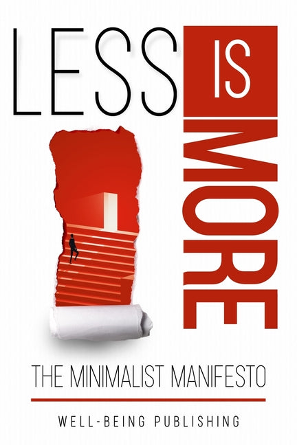 Less is More: The Minimalist Manifesto
