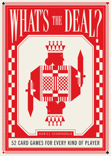 What's the Deal?: 52 Card Games for Every Kind of Player