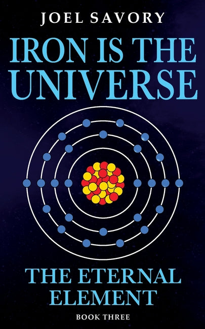 Iron is the Universe: The Eternal Element