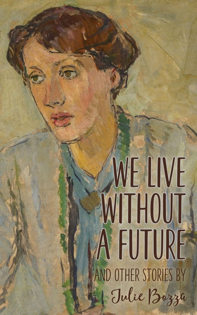 We Live Without a Future and other stories