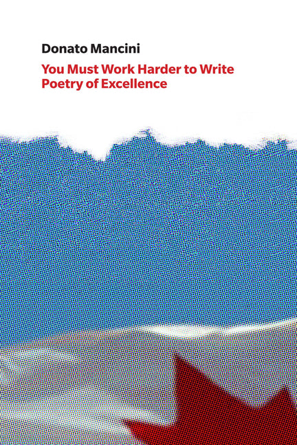 You Must Work Harder to Write Poetry of Excellence: Crafts Discourse and the Common Reader in Canadian Poetry Book Reviews by Mancini, Donato