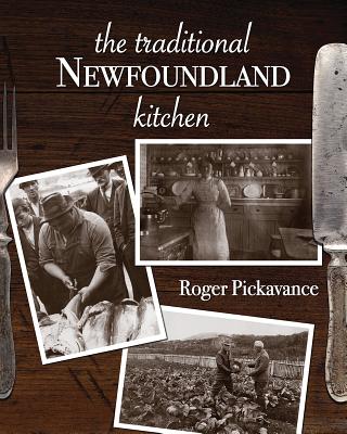 The Traditional Newfoundland Kitchen by Pickavance, Roger