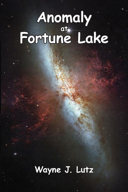 Anomaly at Fortune Lake by Lutz, Wayne J.