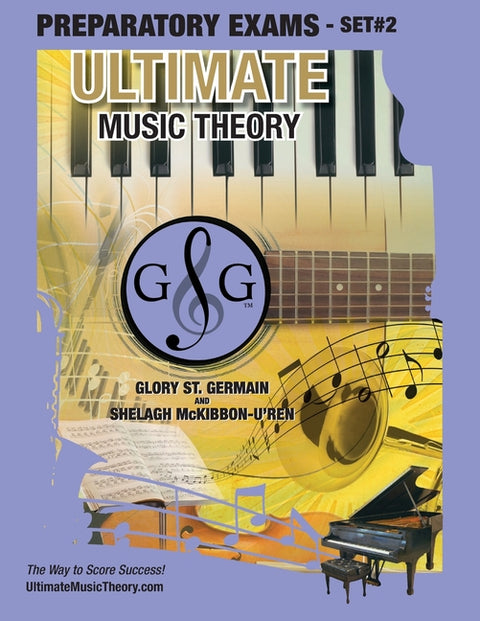 Preparatory Music Theory Exams Set #2 - Ultimate Music Theory Exam Series: Preparatory, Basic, Intermediate & Advanced Exams Set #1 & Set #2 - Four Ex