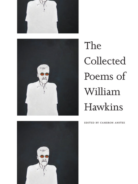 The Collected Poems of William Hawkins by Anstee, Cameron