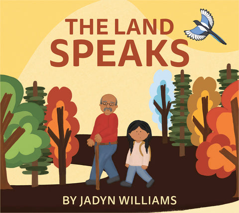 The Land Speaks by Williams, Jadyn