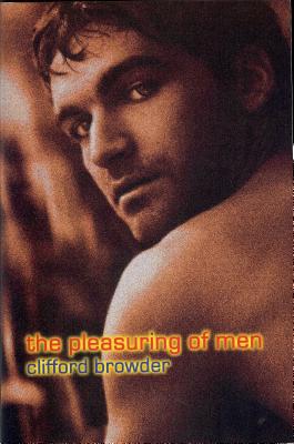 The Pleasuring of Men by Browder, Clifford