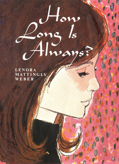 How Long Is Always by Mattingly Weber, Lenora