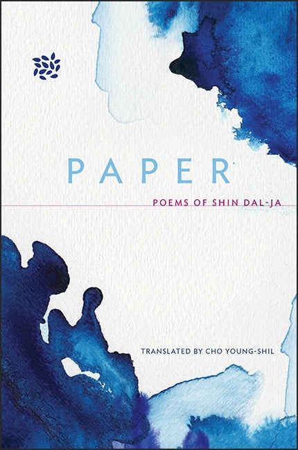 Paper: Poems of Shin Dal-Ja by Dal-Ja, Shin