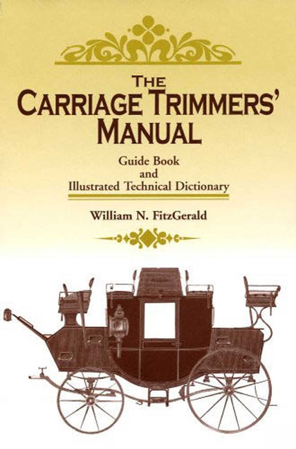 Carriage Trimmers' Manual: Guide Book and Illustrated Technical Dictionary