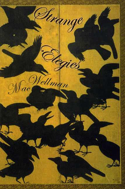Strange Elegies by Wellman, Mac