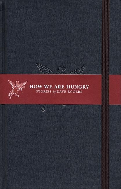 How We Are Hungry by Eggers, Dave