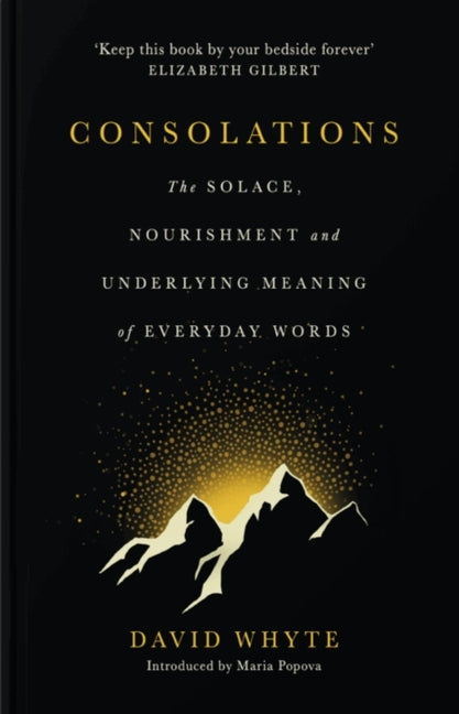 Consolations - The Solace, Nourishment and Underlying Meaning of Everyday Words