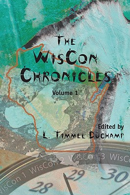The Wiscon Chronicles: Volume 1 by Duchamp, L. Timmel
