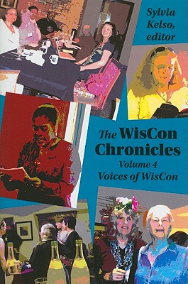 The WisCon Chronicles, Volume 4: WisCon Voices by Kelso, Sylvia