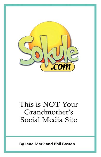 Sokule: This is NOT Your Grandmother's Social Media Site
