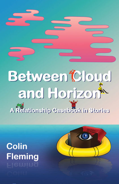 Between Cloud and Horizon: A Relationship Casebook in Stories