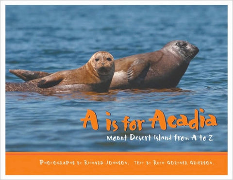 A is for Acadia: Mount Desert Island from A to Z