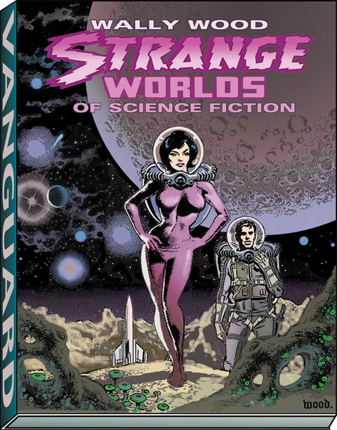 Wally Wood: Strange Worlds of Science Fiction by Wood, Wallace