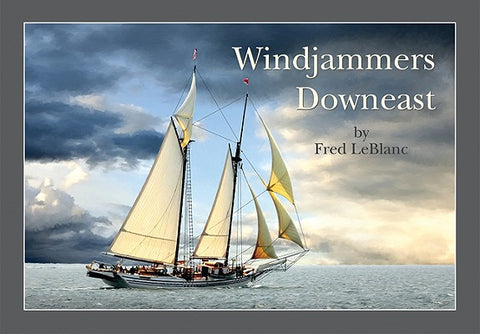 Windjammers Downeast by LeBlanc, Fred