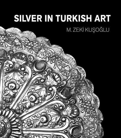 Silver in Turkish Art by Kusoglu, M. Zeki