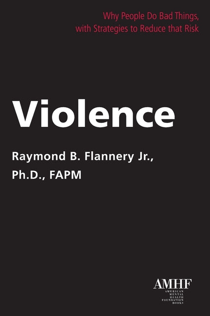 Violence by Flannery, Raymond B.