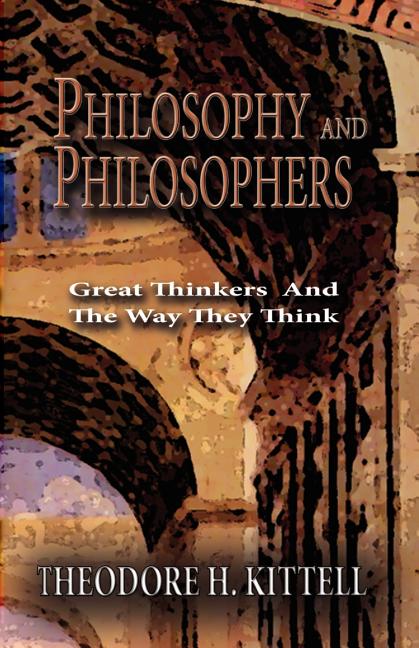 Philosophy and Philosophers by Kittell, Theodore H.