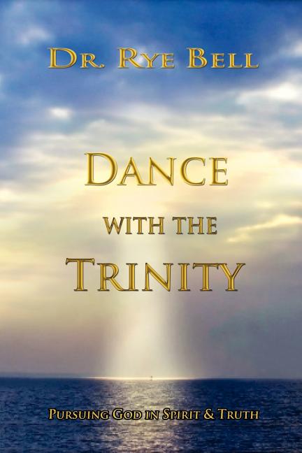 Dance with the Trinity by Bell, Rye